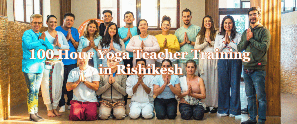 100 Hour Yoga TTC in Rishikesh