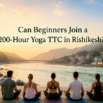 Can Beginners Join a 200-Hour Yoga TTC in Rishikesh?